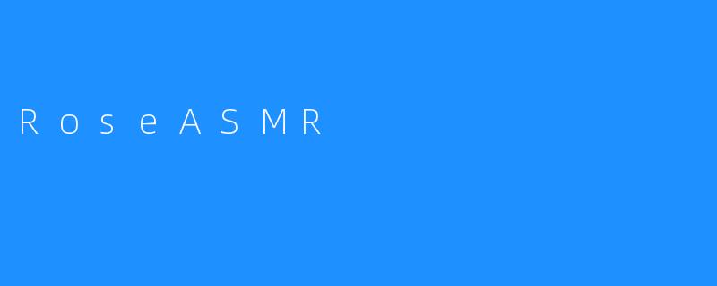 RoseASMR